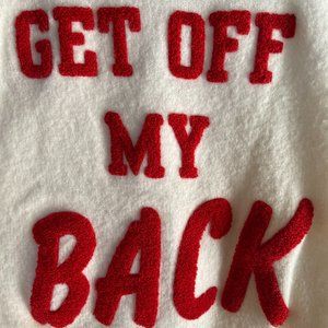 "Get Off My Back" Varsity Sweater